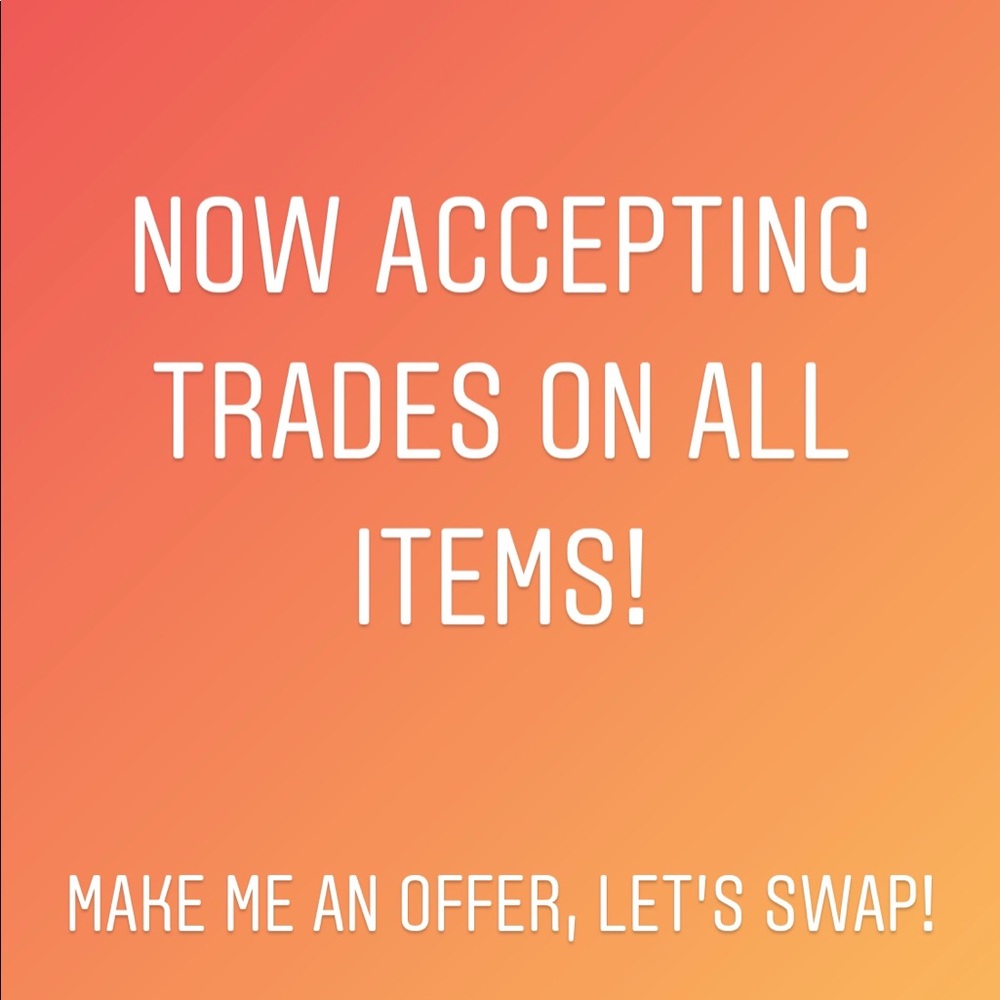 Now accepting trades on all items!!